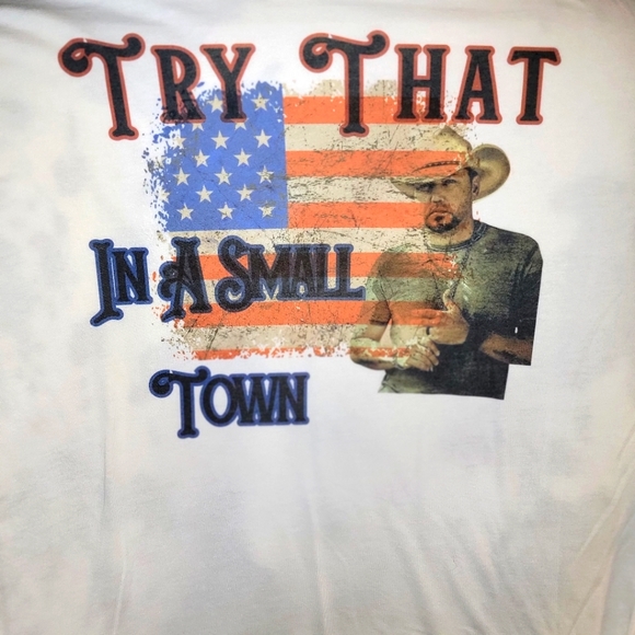 Jason Aldean Try That In A Small Town Tee Graphic Short Sleeve T-Shirt - Picture 2 of 4